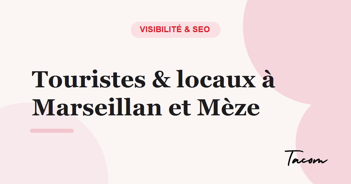 Attirer touristes et locaux à Marseillan et Mèze