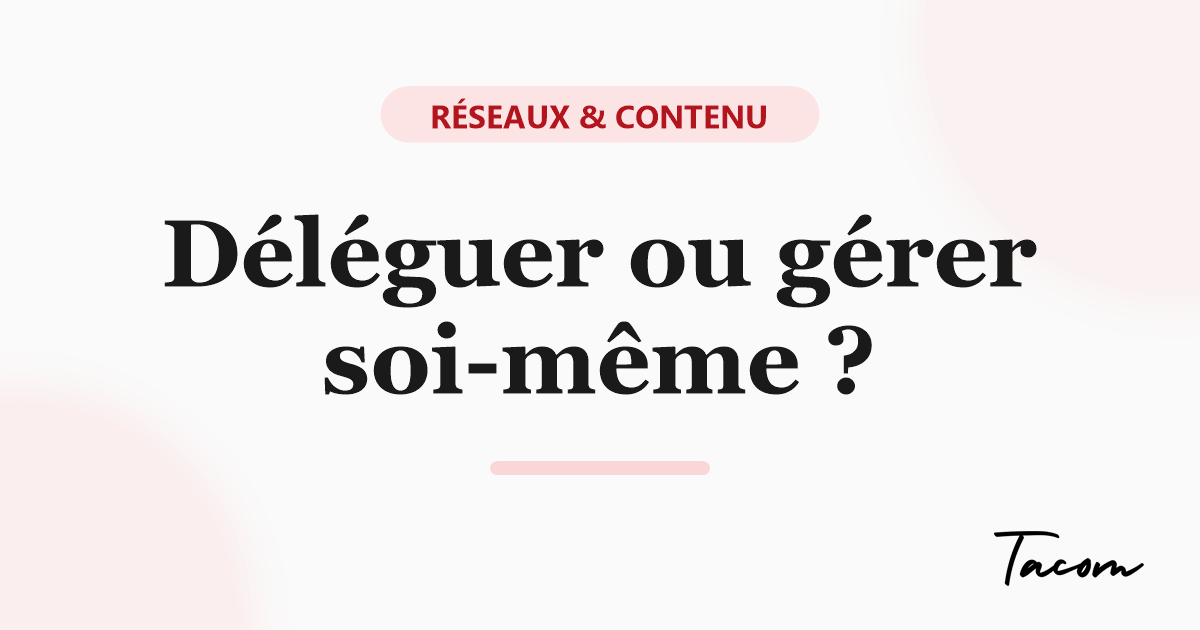 Community management : déléguer ou gérer soi-même ?