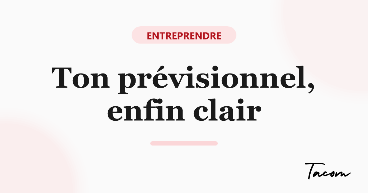 Prévisionnel financier : le comprendre et le construire facilement