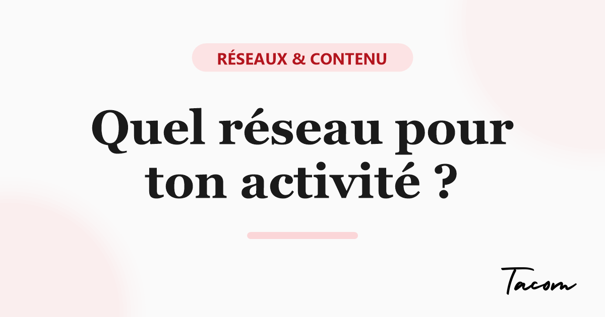 Quel réseau social choisir pour ton entreprise locale