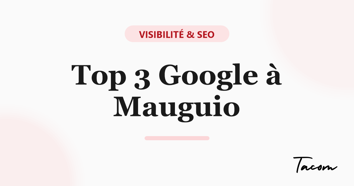 Référencement local : apparaître dans le top 3 Google à Mauguio