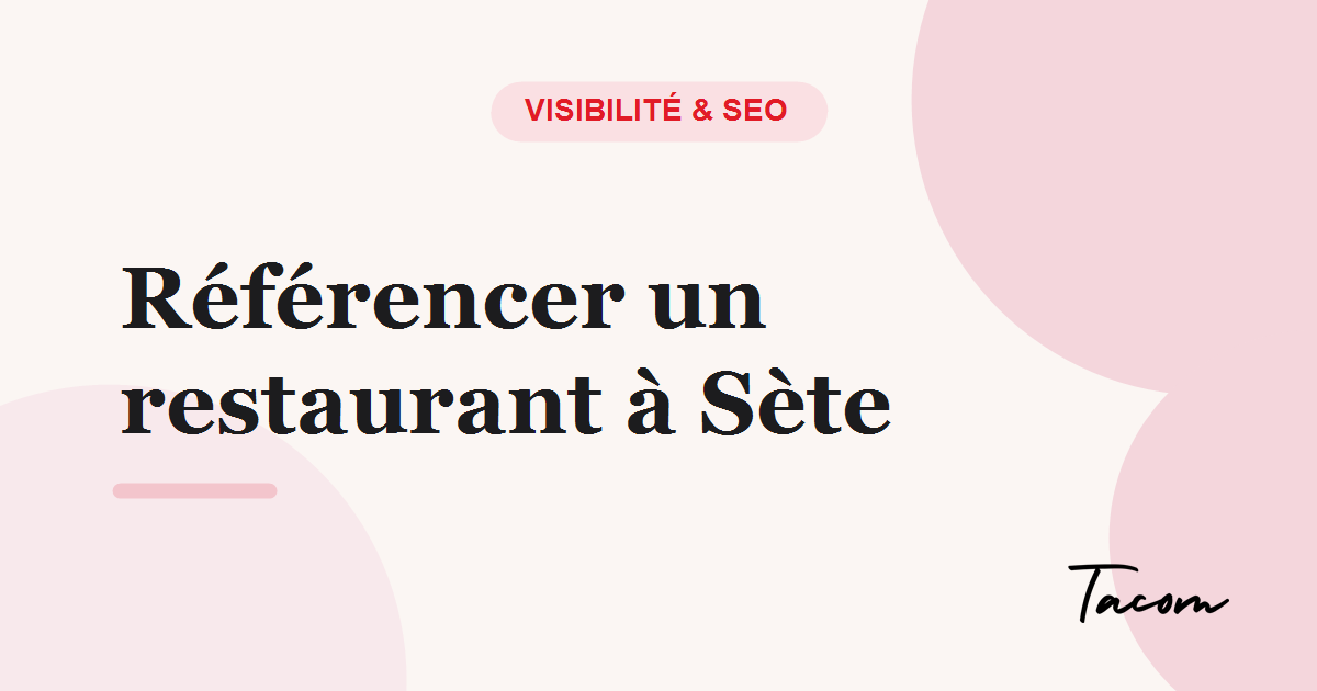 Référencer un restaurant à Sète sur Google