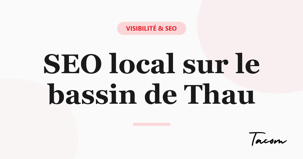 Référencement local sur le bassin de Thau : commerces, restaurants et producteurs